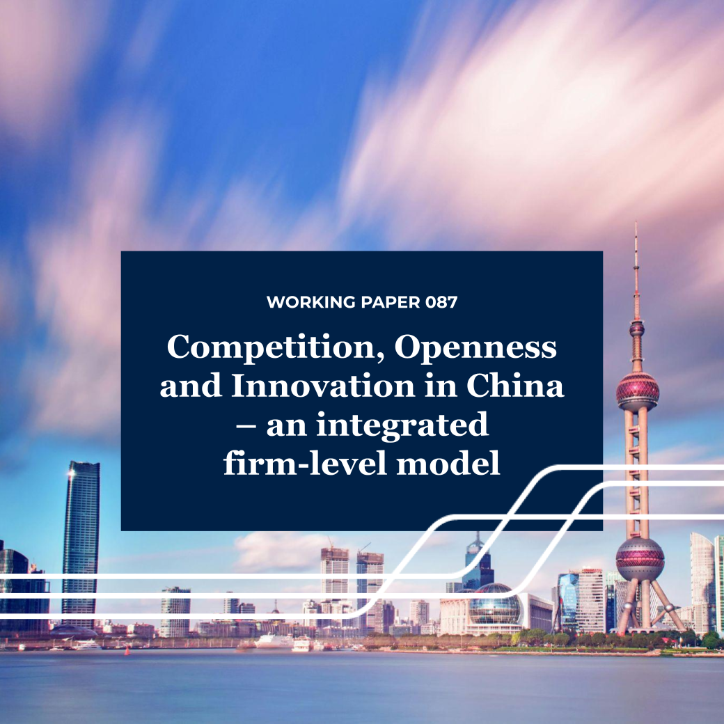 WORKING PAPER 87 | Competition, Openness and Innovation in China – an ...