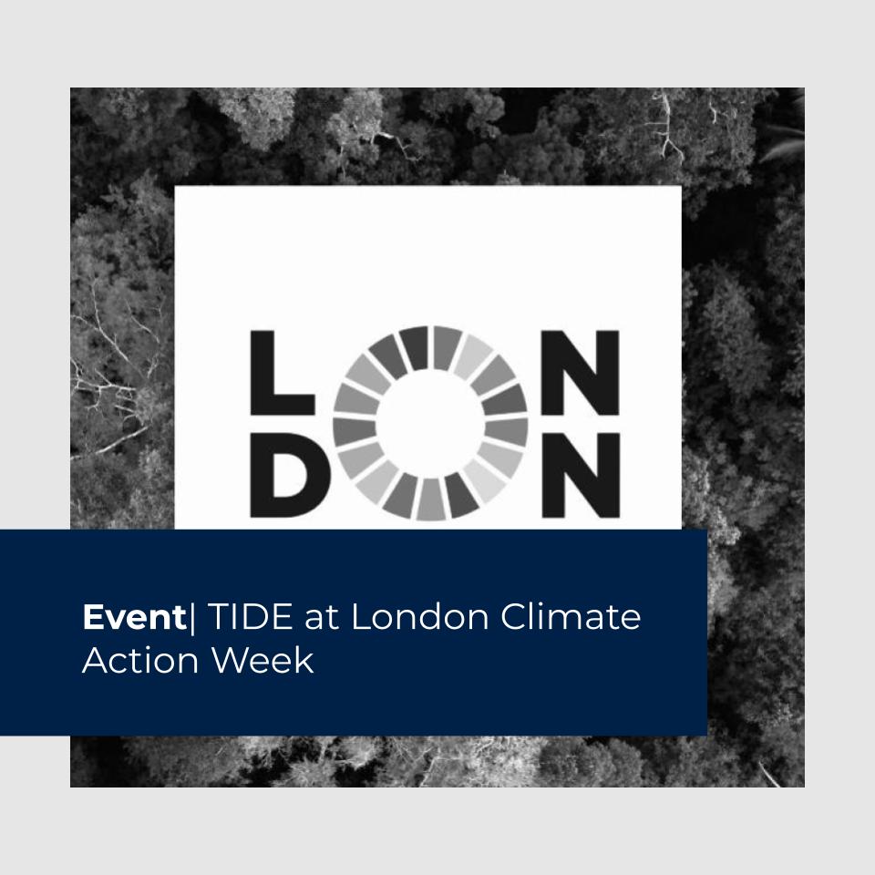TIDE AT LONDON CLIMATE ACTION&nbsp;WEEK: