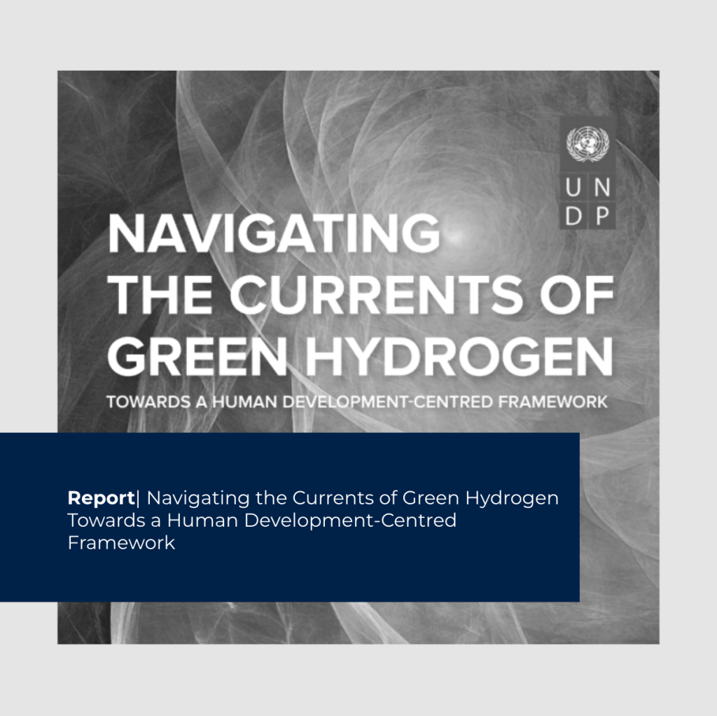 REPORT | Navigating the Currents of Green Hydrogen Towards a Human Development-Centred Framework